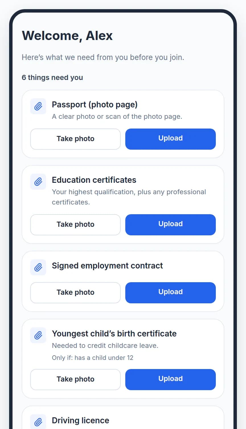A phone screen reading Welcome, Alex. Here's what we need from you before you join. 6 things need you, then cards for Passport (photo page), Education certificates, Signed employment contract and Youngest child's birth certificate, each with Take photo and Upload buttons.
